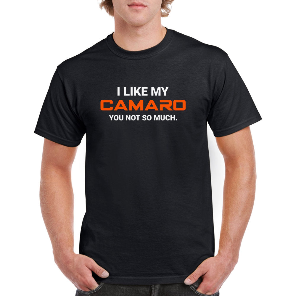 Like My Camaro T-Shirt