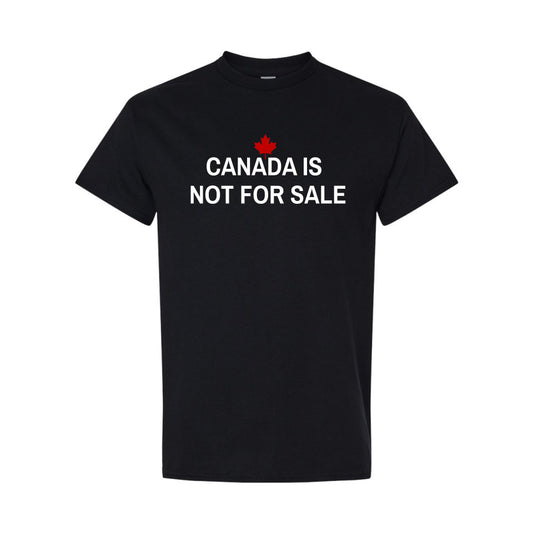 Canada Is Not For Sale T-Shirt